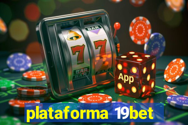 plataforma 19bet